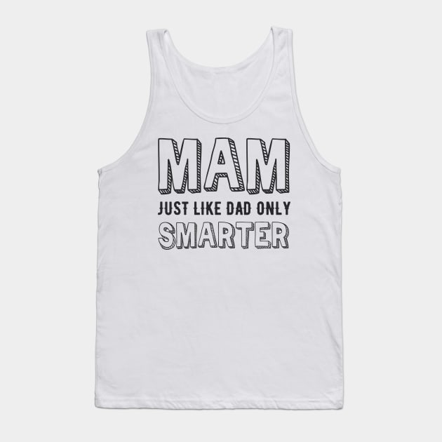 Mam, just like Dad but smarter Tank Top by NORTHERNDAYS